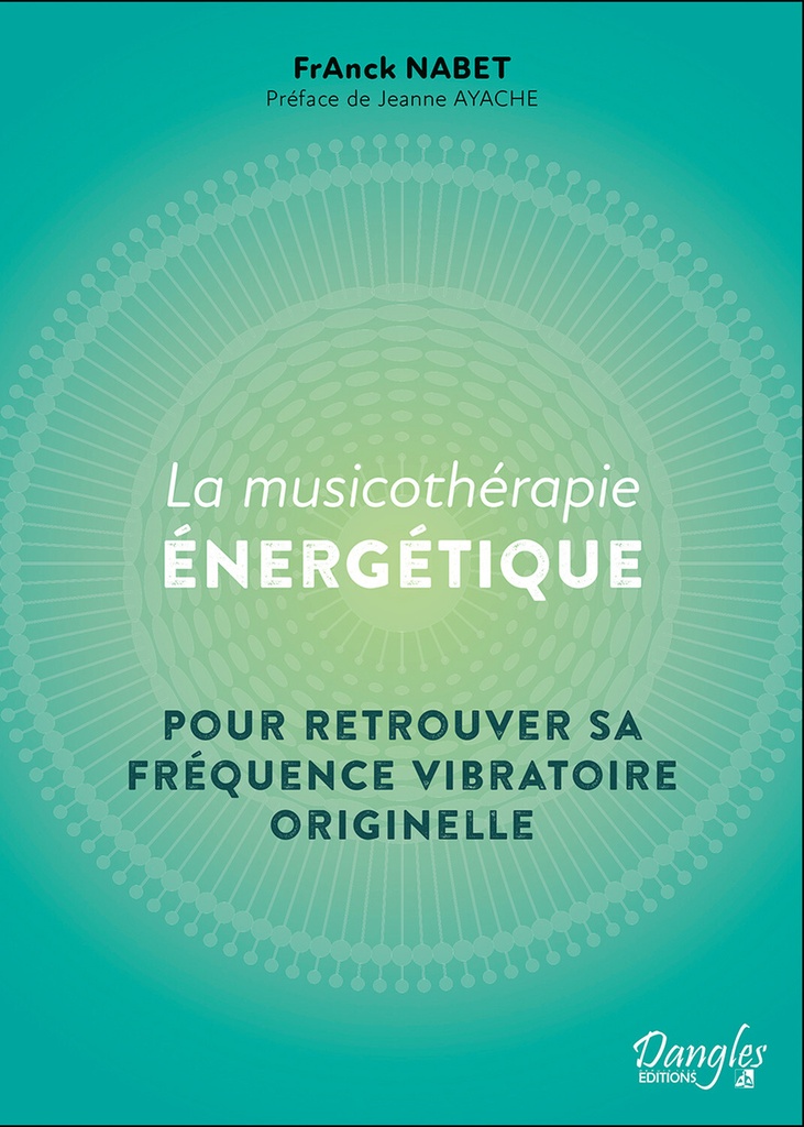 La Musicothérapie énergétique - Pour retrouver sa fréquence vibratoire originelle