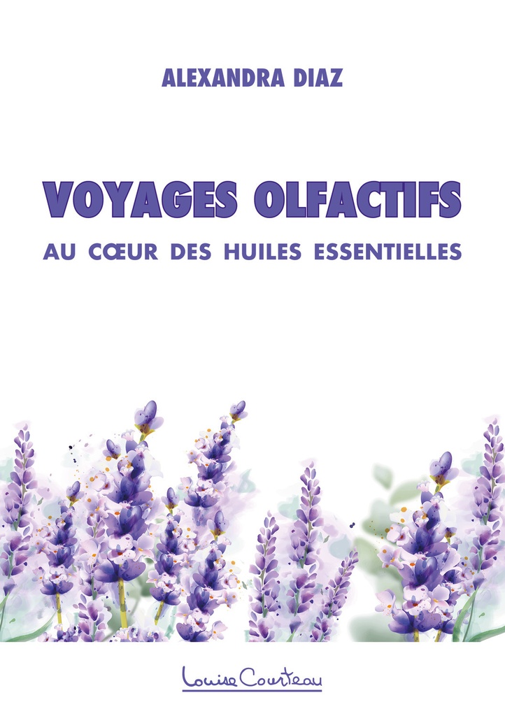Voyages olfactifs - Au coeur des huiles essentielles