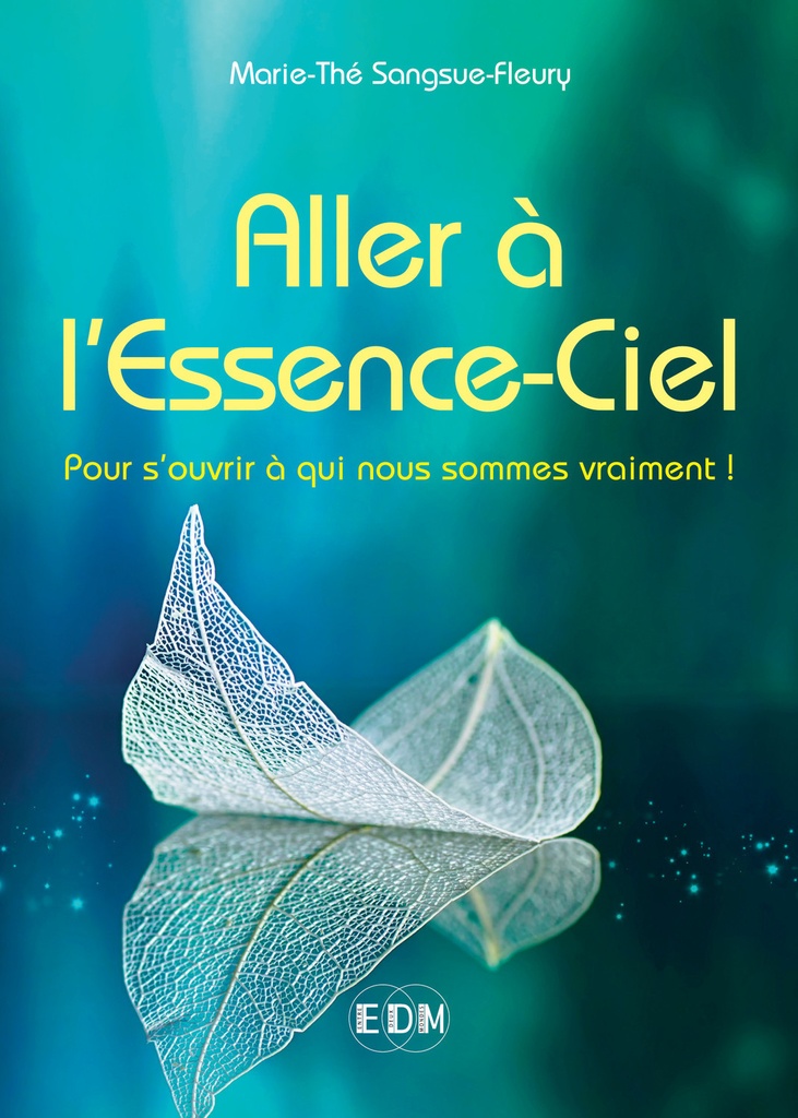 Aller à l'Essence-Ciel - Pour s'ouvrir à qui nous sommes vraiment !