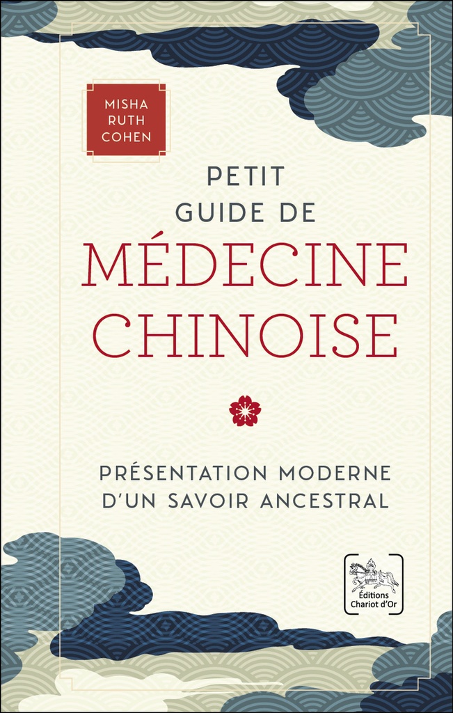 Petit guide de médecine chinoise - Présentation moderne d'un savoir ancestral