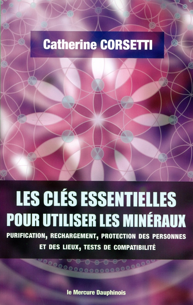 Les clés essentielles pour utiliser les minéraux - Purification, rechargement, protection des personnes et des lieux