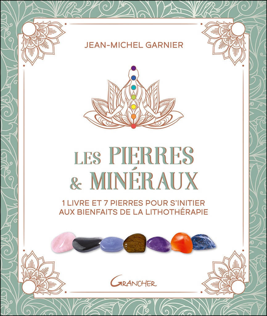 Les Pierres & minéraux - Coffret - 1 livre et 7 pierres pour s'initier aux bienfaits de la lithothérapie