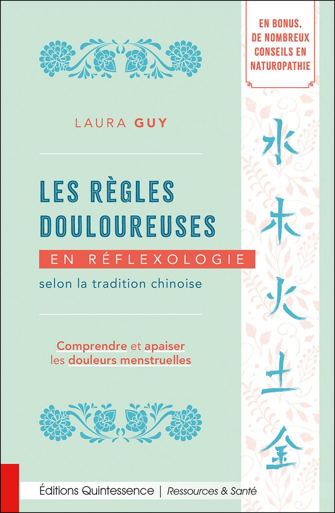 Les règles douloureuses en réflexologie selon la tradition chinoise - Comprendre et apaiser les douleurs menstruelles