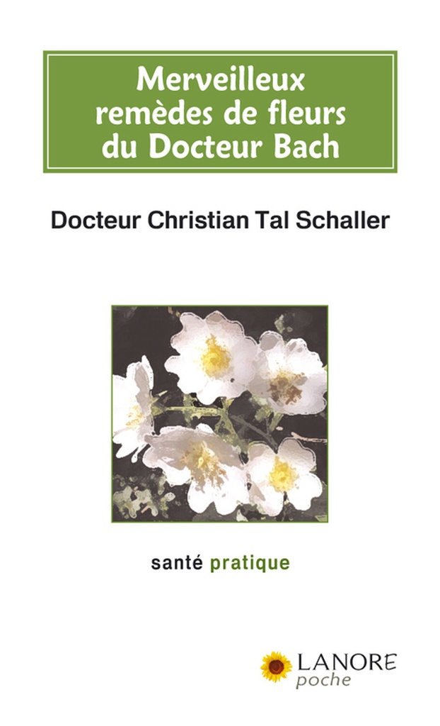 Merveilleux remèdes de fleurs du Docteur Bach