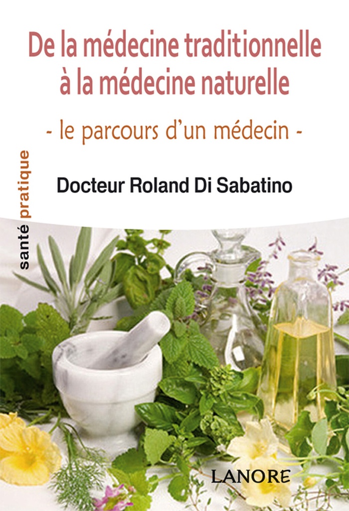 De la médecine traditionnelle à la médecine naturelle - Le parcours d'un médecin