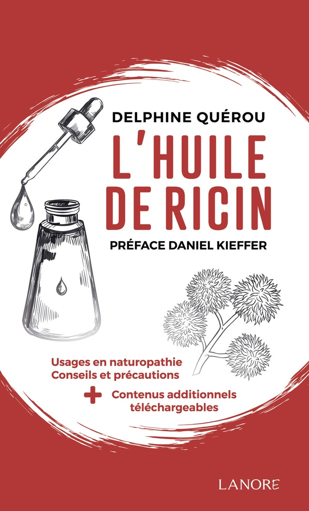 L'huile de ricin - Usages en naturopathie - Conseils et précautions