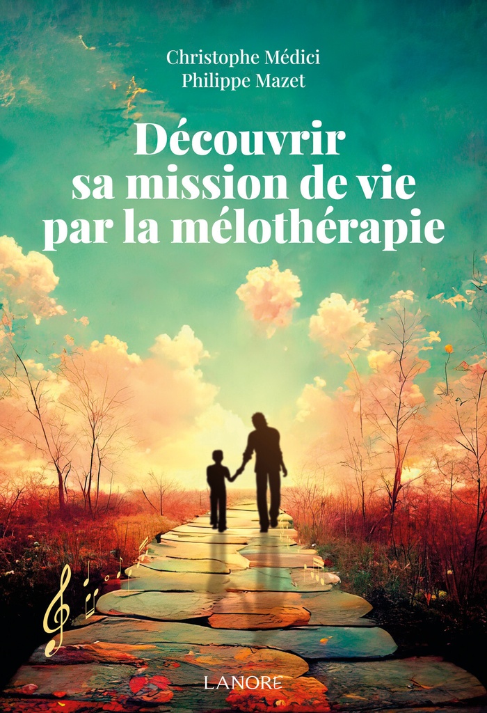 Découvrir sa mission de vie par la mélothérapie