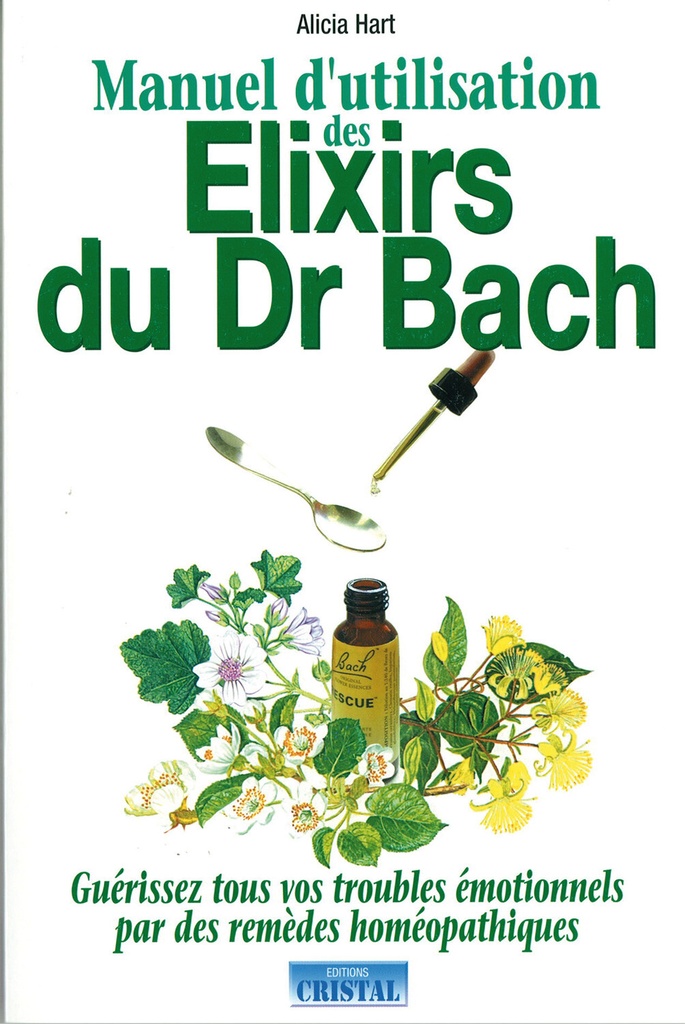 Manuel d'utilisation des élixirs floraux du Dr Bach