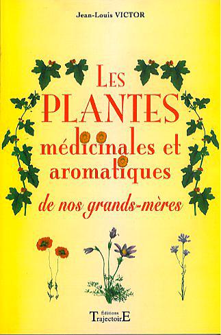Plantes médicinales de nos grands-mères