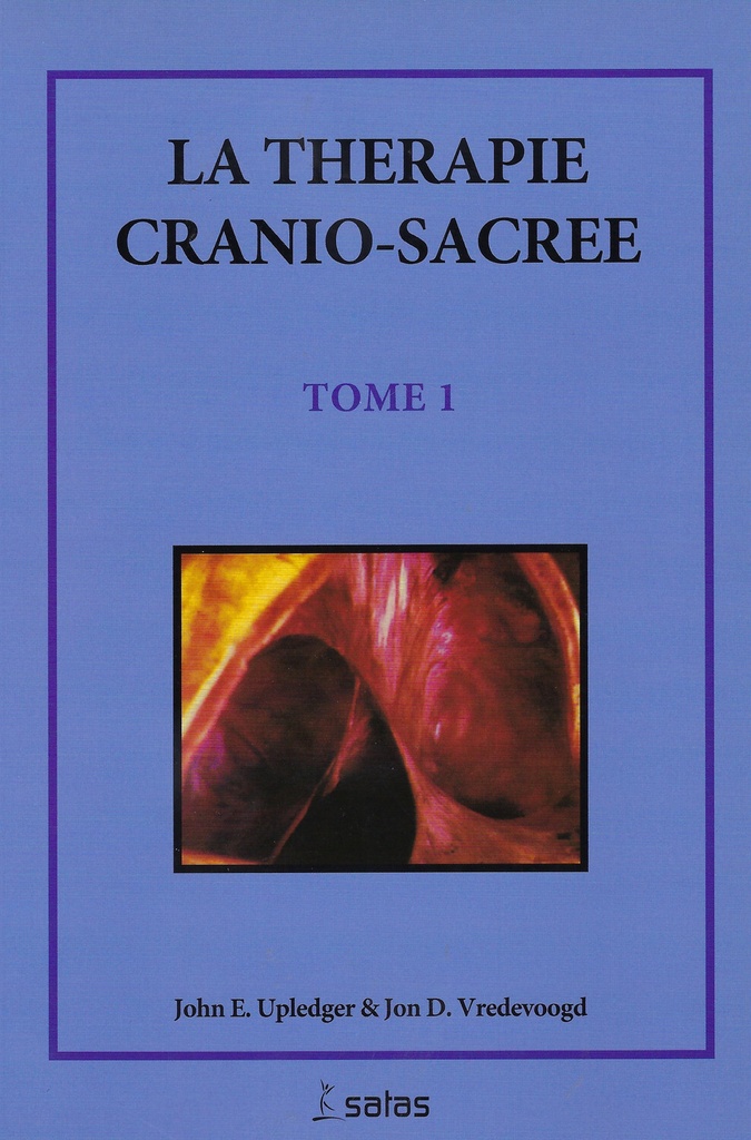 La thérapie cranio-sacrée - Tome 1