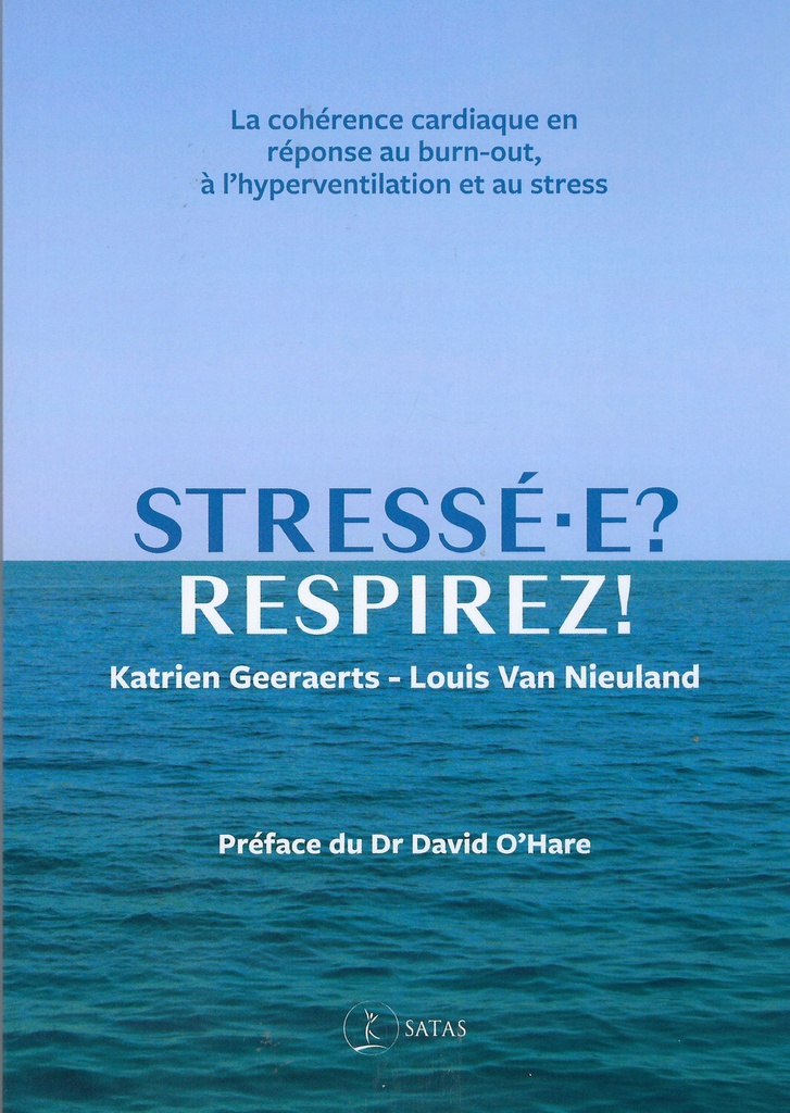 Stressé.e ? Respirez ! - La cohérence cardiaque en réponse au burn-out, à l'hyperventilation et au stress