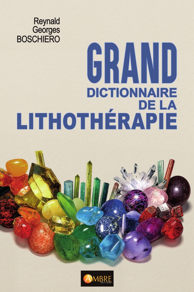 Grand dictionnaire de la lithothérapie