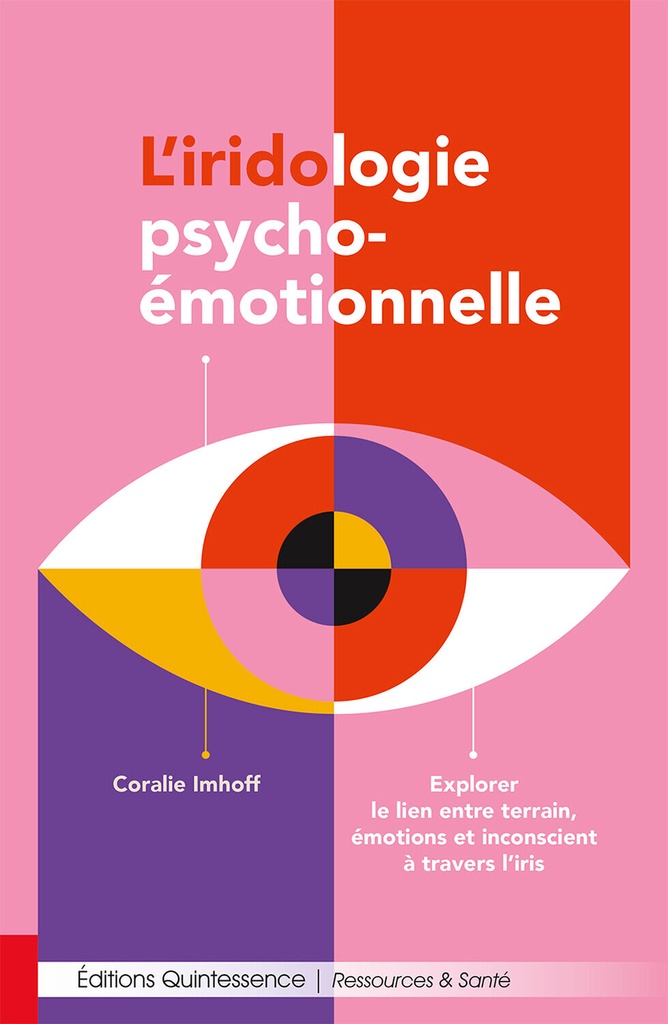 L’iridologie psycho-émotionnelle - Explorer le lien entre terrain, émotions et inconscient à travers l’iris