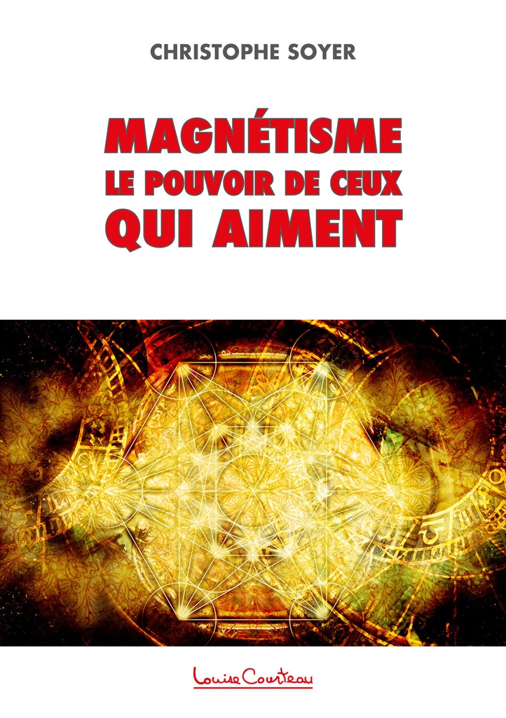 Magnétisme - Le pouvoir de ceux qui aiment
