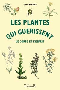 Plantes qui guérissent le corps et l'esprit