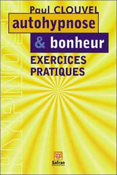 Autohypnose et bonheur - Exercices