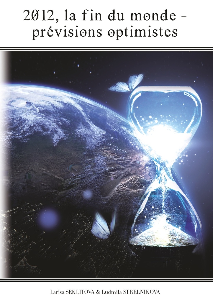 2012, la fin du monde - les prévisions optimistes