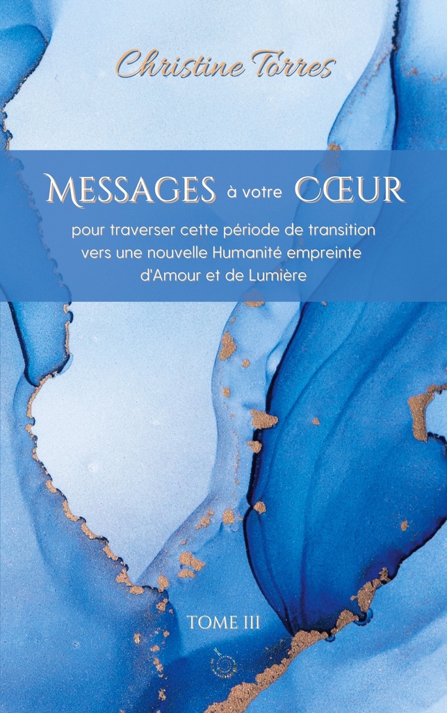 Messages à votre Coeur Tome III