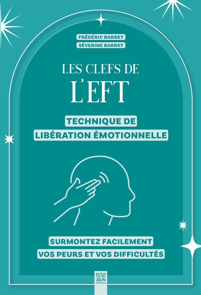 Les clefs de l'EFT (technique de libération émotionnelle)