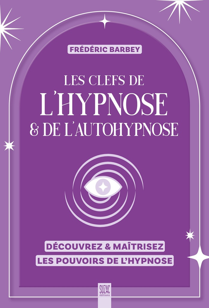 Les clefs de l'hypnose & de l'autohypnose