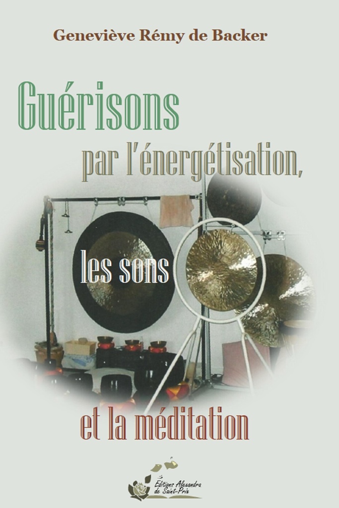 Guérisons par l’énergétisation, les sons et la méditation