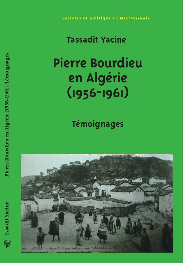 [9782365123518] Pierre Bourdieu en Algérie (1956-1961)