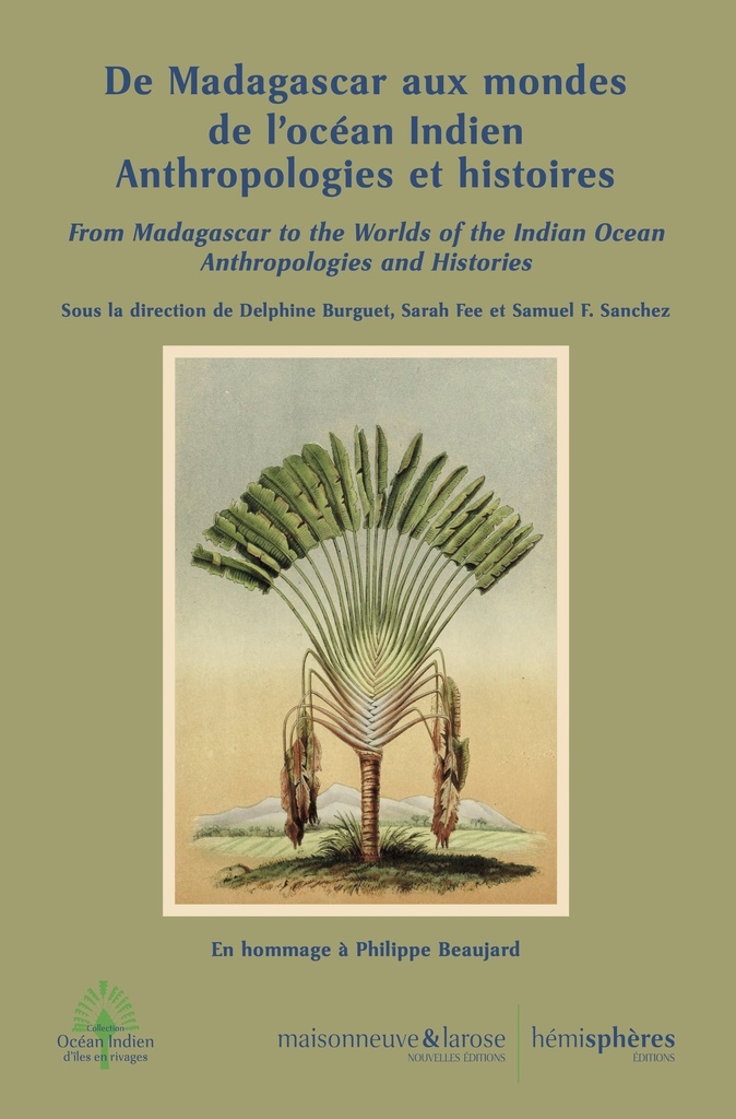De Madagascar aux mondes de l'océan Indien. Anthropologies et histoires