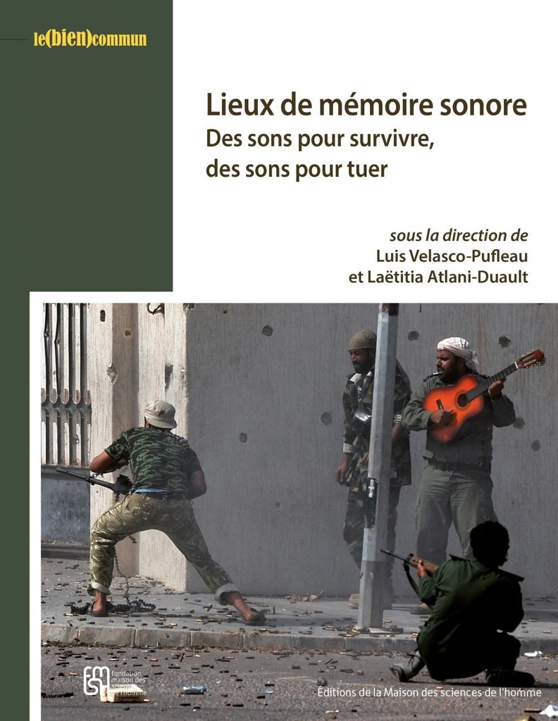 Lieux de mémoire sonore - des sons pour survivre, des sons pour tuer