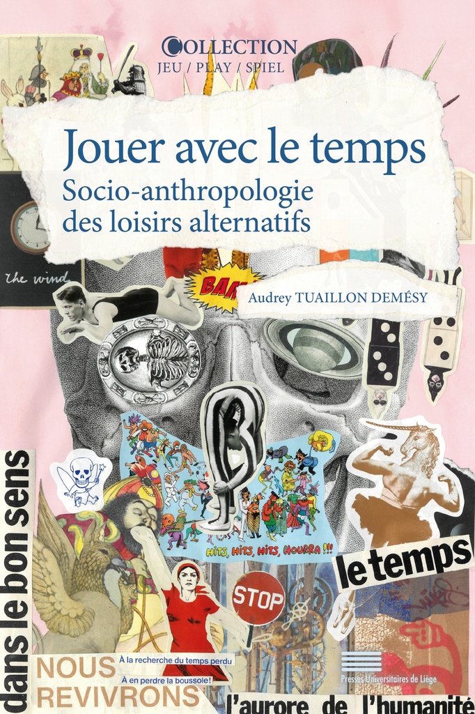 [9782875625182] JOUER AVEC LE TEMPS : SOCIO-ANTHROPOLOGIE DES LOISIRS ALTERNATIFS