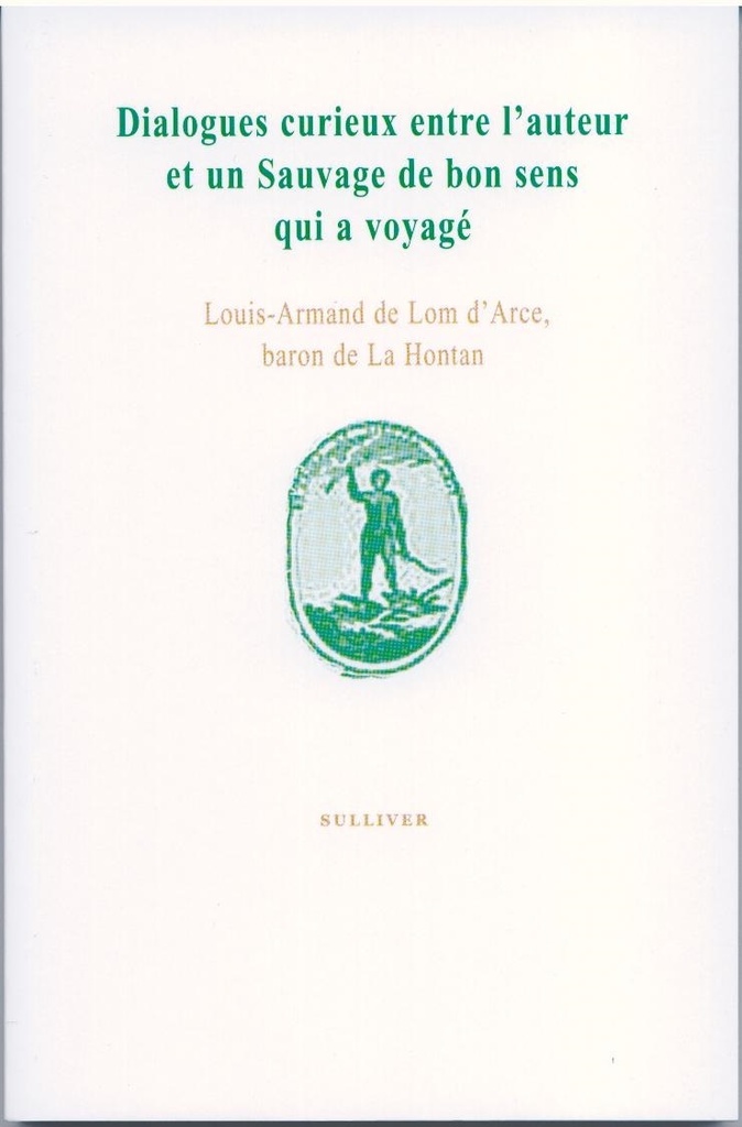 [9782911199950] DIALOGUE CURIEUX ENTRE L'AUTEUR ET UN SAUVAGE DE BON SENS QUI A VOYAGé