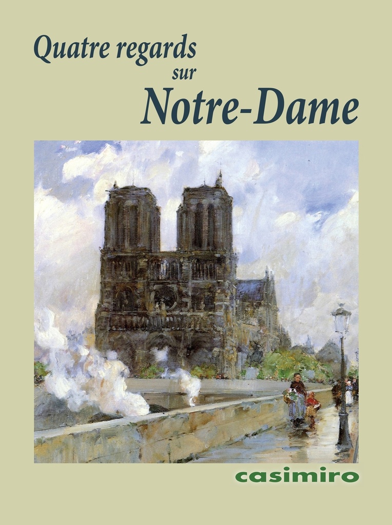 Quatre regards sur Notre-Dame