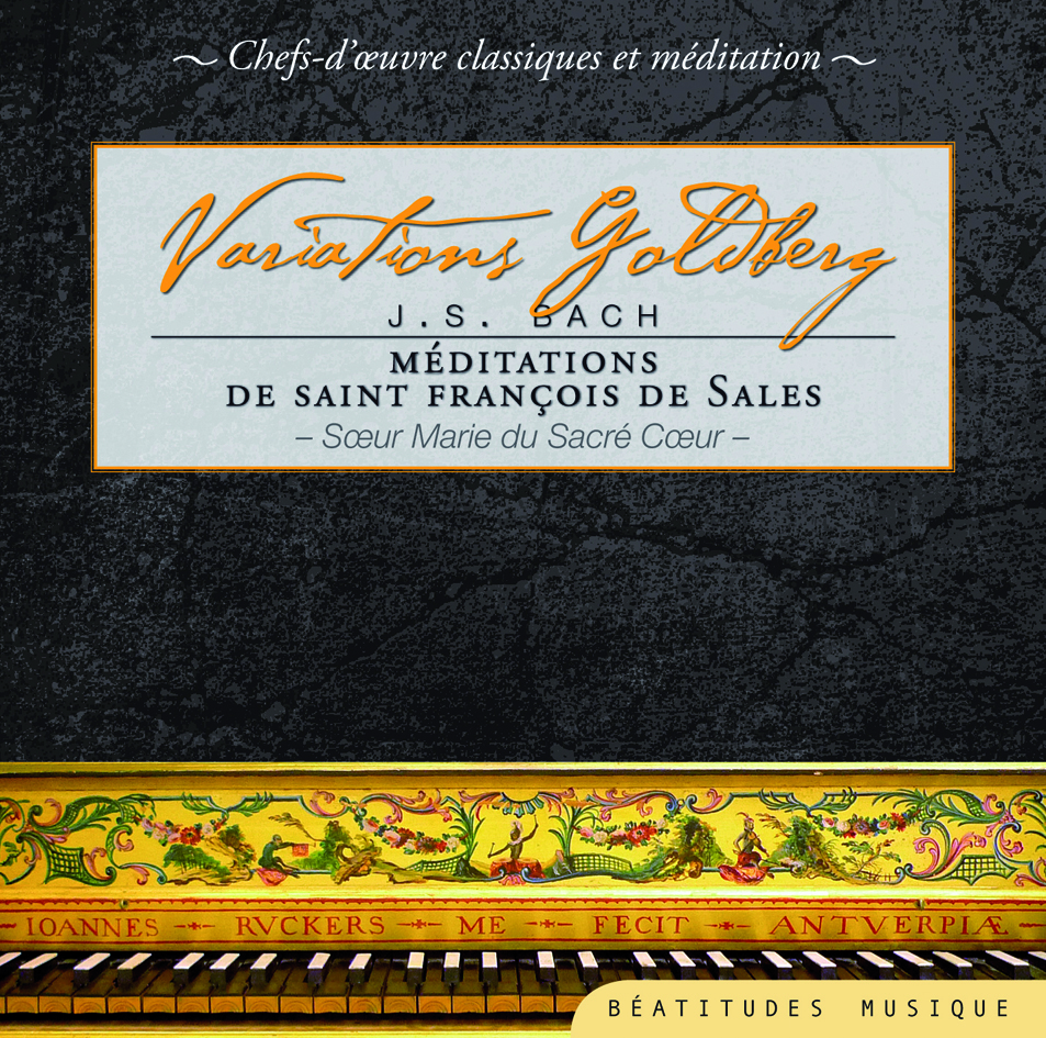 CD VARIATIONS GOLDBERG DE J.S. BACH.  MEDITATIONS DE FRANCOIS DE SALES