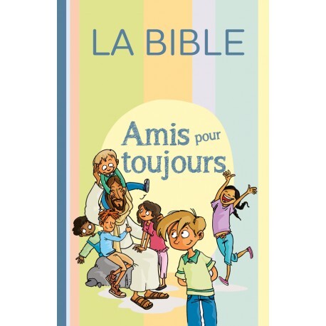 AMIS POUR TOUJOURS LA BIBLE PAROLE DE VIE