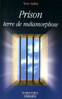 Prison, terre de métamorphose