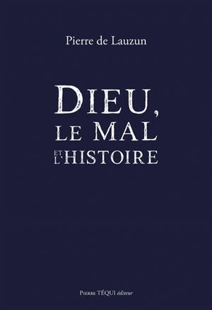 Dieu, le mal et l'histoire