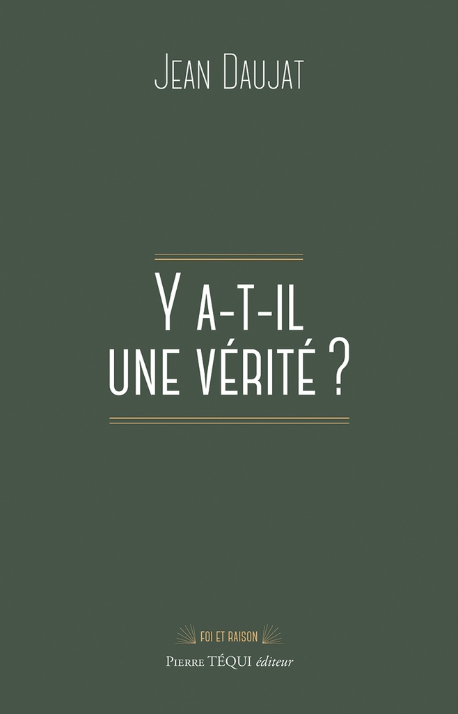 Y a-t-il une vérité ?