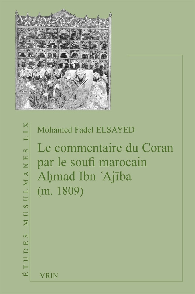 Le commentaire du Coran par le soufi marocain Aḥmad Ibn ʿAjība