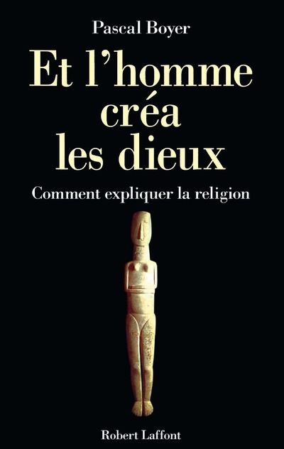 [9782221090466] Et l'homme créa les dieux. Comment expliquer la religion ?