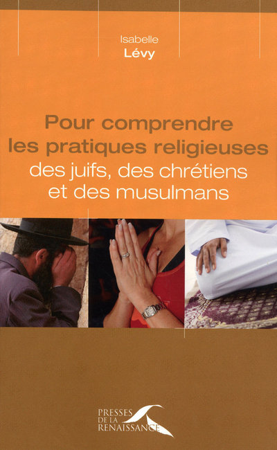 Pour comprendre les pratiques religieuses des juifs, des chrétiens