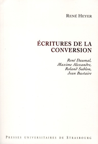 Écritures de la conversion : rené daumal, maxime alexandre, roland sublon, jea