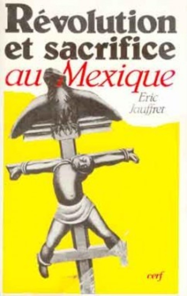 [9782204025256] RÉVOLUTION ET SACRIFICE AU MEXIQUE