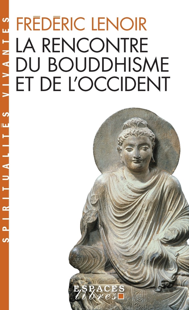 [9782226221582] La Rencontre du bouddhisme et de l'Occident (Espaces Libres - Spiritualités vivantes)
