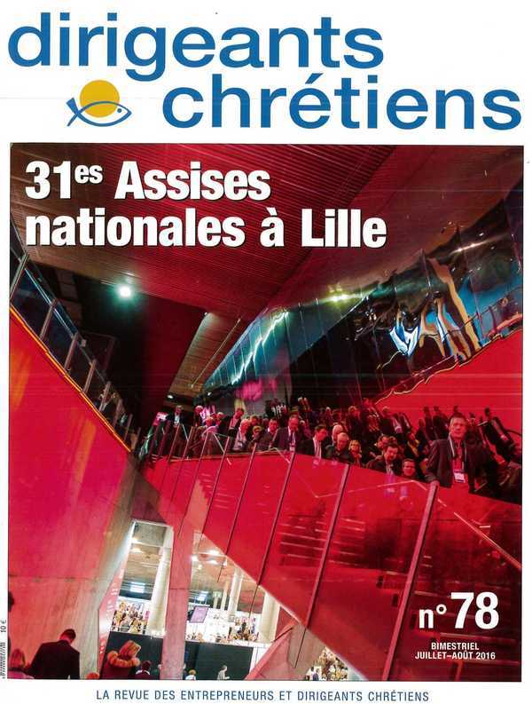 Dirigeants chrétiens N°78 - 31es Assises nationales à Lille - Juillet/août 2016