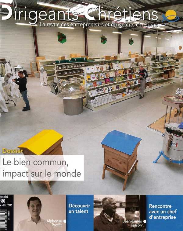 Dirigeants chrétiens N°80 - Le bien commun, impact sur le monde- Novembre / Décembre 2016