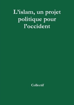 Lislam, un projet politique pour loccident