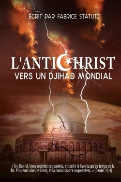 L'ANTICHRIST - VERS UN DJIHAD MONDIAL -
