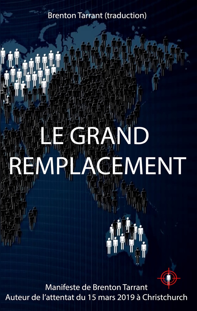 [9780244168438] LE GRAND REMPLACEMENT : manifeste de Brendon Tarrant, auteur de l’attentat du 15 mars 2019 à Christc