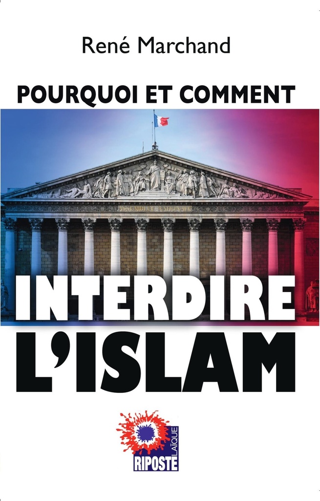 [9791092938128] POURQUOI ET COMMENT INTERDIRE L'ISLAM