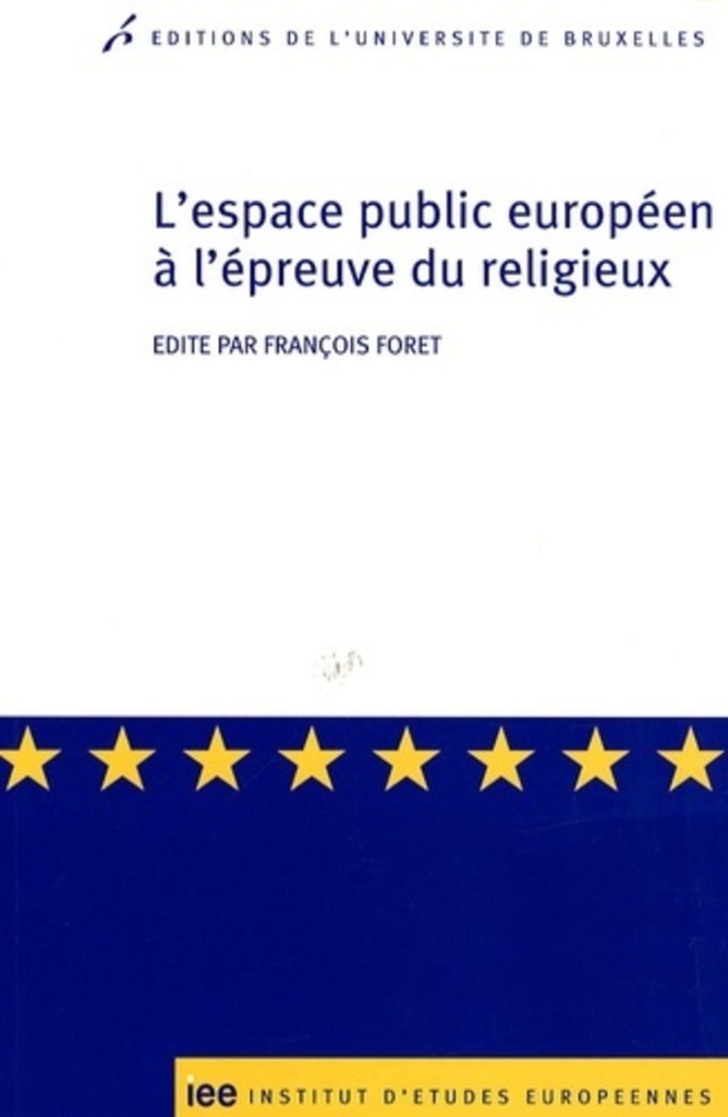 [9782800413938] L'espace public européen à l'épreuve du religieux