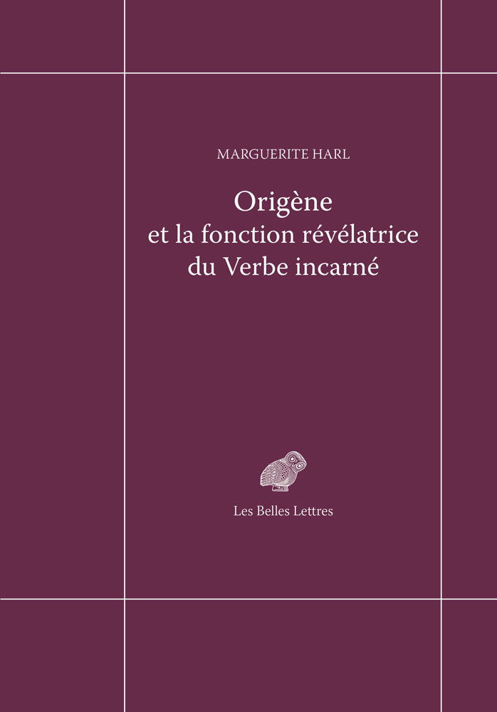[9782251449517] Origène et la fonction révélatrice du Verbe incarné